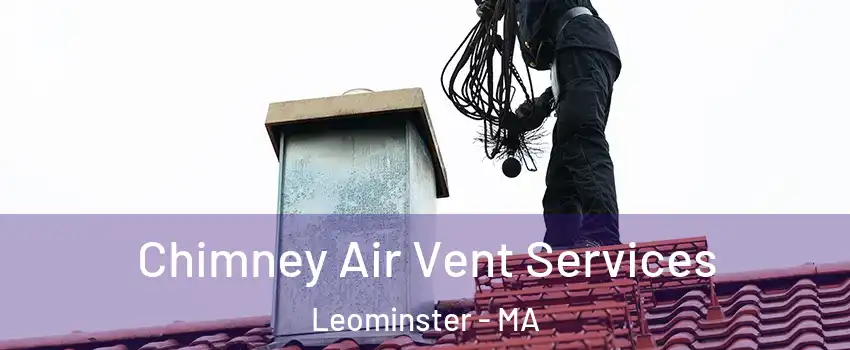  Chimney Air Vent Services Leominster - MA