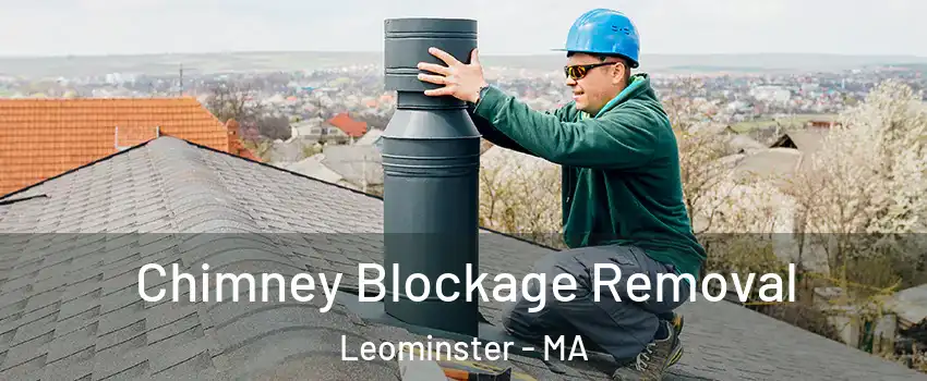  Chimney Blockage Removal Leominster - MA