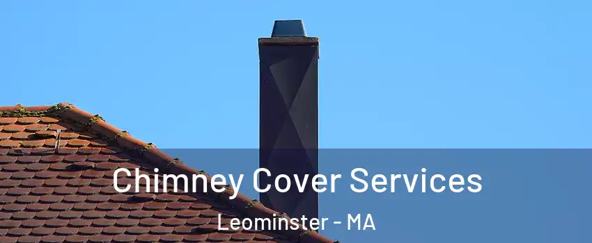  Chimney Cover Services Leominster - MA
