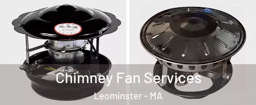  Chimney Fan Services Leominster - MA