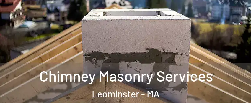  Chimney Masonry Services Leominster - MA