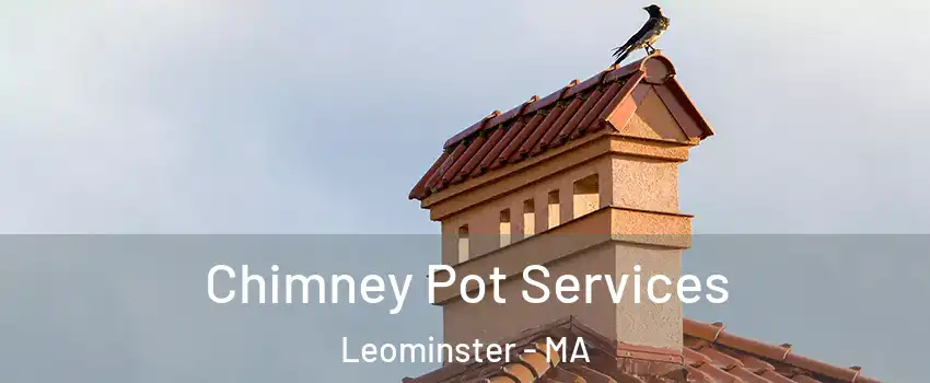  Chimney Pot Services Leominster - MA