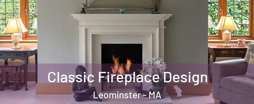  Classic Fireplace Design Leominster - MA