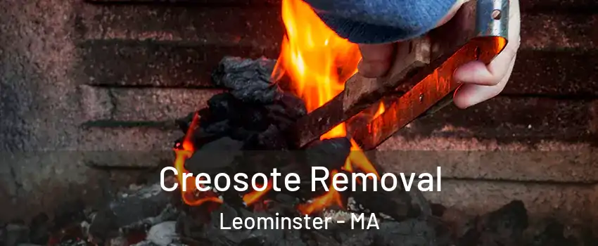  Creosote Removal Leominster - MA