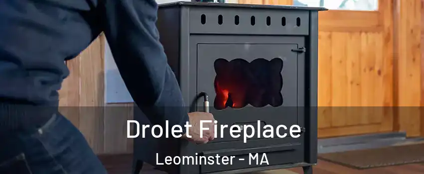  Drolet Fireplace Leominster - MA