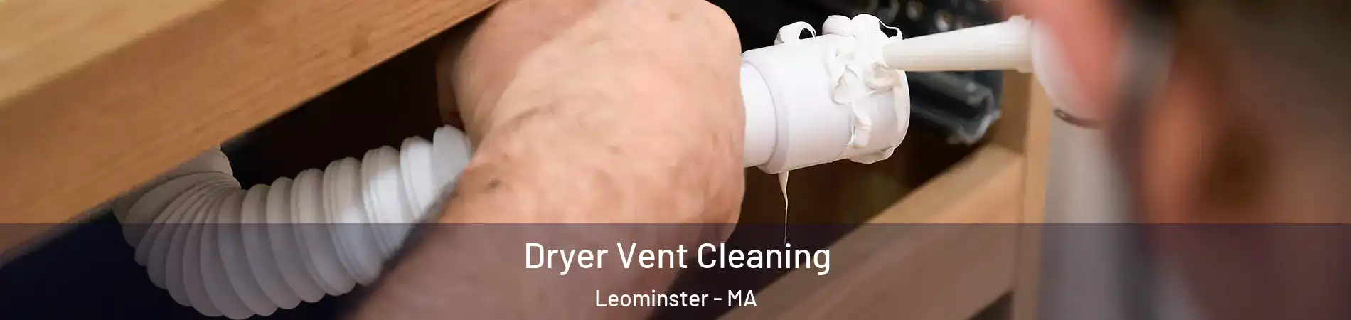  Dryer Vent Cleaning Leominster - MA