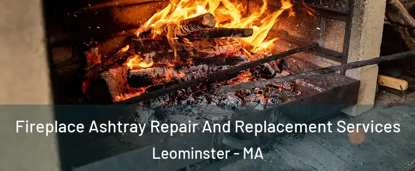  Fireplace Ashtray Repair And Replacement Services Leominster - MA