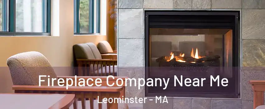  Fireplace Company Near Me Leominster - MA