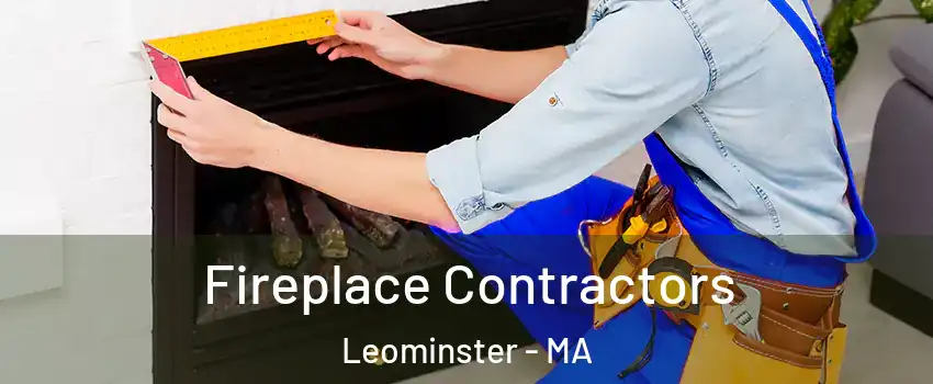 Fireplace Contractors Leominster - MA