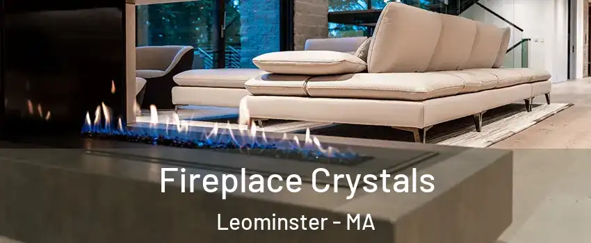  Fireplace Crystals Leominster - MA