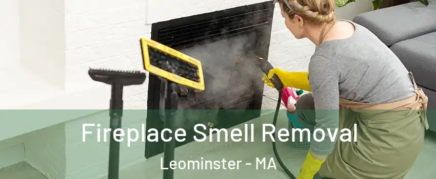 Fireplace Smell Removal Leominster - MA