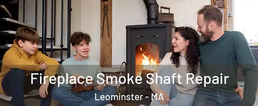  Fireplace Smoke Shaft Repair Leominster - MA