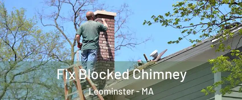  Fix Blocked Chimney Leominster - MA