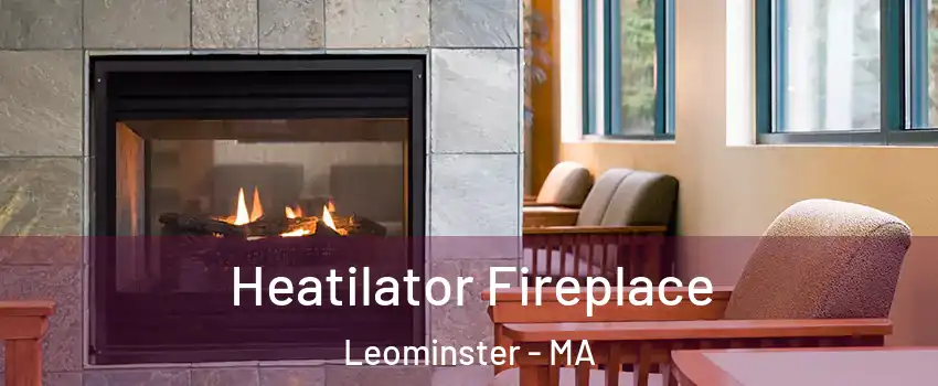  Heatilator Fireplace Leominster - MA