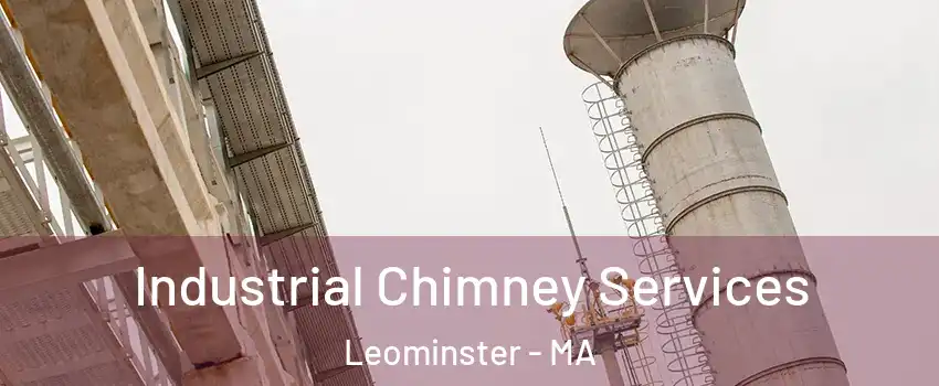  Industrial Chimney Services Leominster - MA