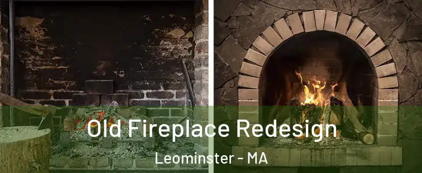  Old Fireplace Redesign Leominster - MA