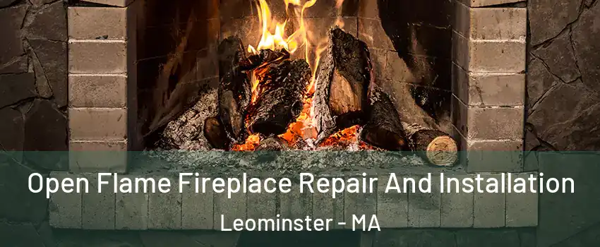  Open Flame Fireplace Repair And Installation Leominster - MA