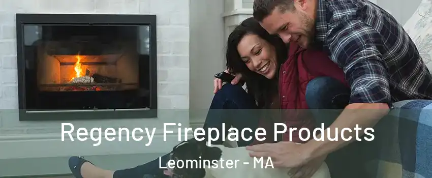  Regency Fireplace Products Leominster - MA