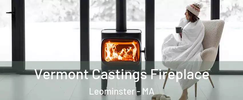  Vermont Castings Fireplace Leominster - MA